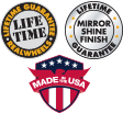 Made in USA, Lifetime Guarantee, Mirror Shine Finish